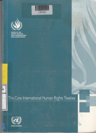 THE CORE INTERNATIONAL HUMAN RIGHTS TREATIES